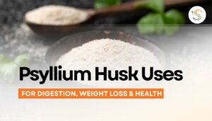 Psyllium Husk Uses for Digestion Weight Loss and Health